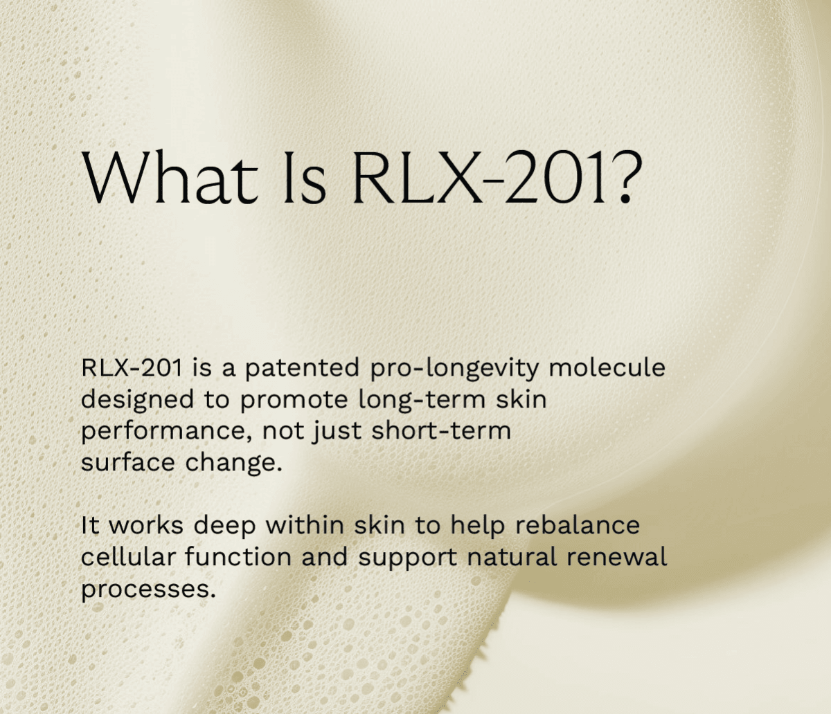 What is RLX-201: a patented pro-longevity molecule in Re-Q face serum that helps rebalance skin cell function